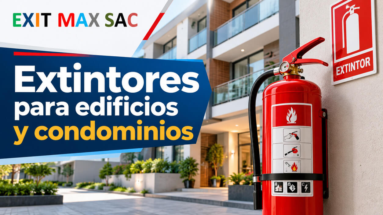Extintores para edificios y condominios: guía completa para administradores en Lima